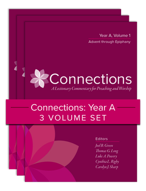 Connections: Year A, Three-Volume Set: A Lectionary Commentary for Preaching and Worship by 