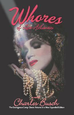 Whores of Lost Atlantis: A Novel by Charles Busch