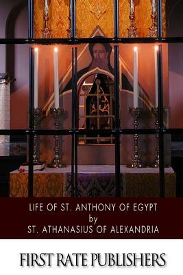 Life of St. Anthony of Egypt by St Athanasius of Alexandria