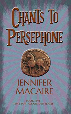 Chants to Persephone by Jennifer Macaire