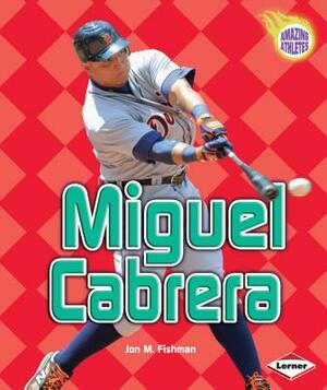 Miguel Cabrera by Jon M. Fishman