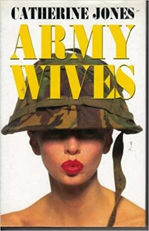 Army Wives by Catherine Jones