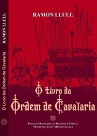 O livro da ordem da cavalaria by Ramon Llull