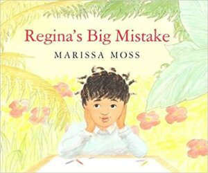 Regina's Big Mistake by Marissa Moss