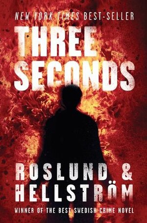 Three Seconds by Anders Roslund, Börge Hellström, Kari Dickson
