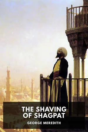 The Shaving of Shagpat by George Meredith