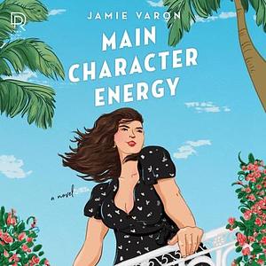 Main Character Energy  by Jamie Varon