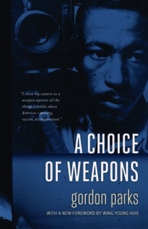 A Choice of Weapons by Gordon Parks, Wing Young Huie