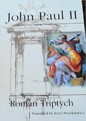 Roman Triptych: Meditations by Pope John Paul II