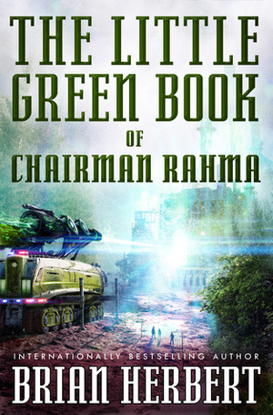 The Little Green Book of Chairman Rahma by Brian Herbert