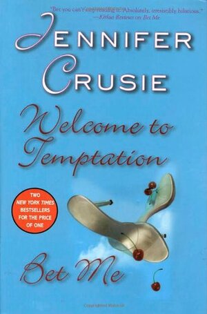Welcome To Temptation / Bet Me by Jennifer Crusie