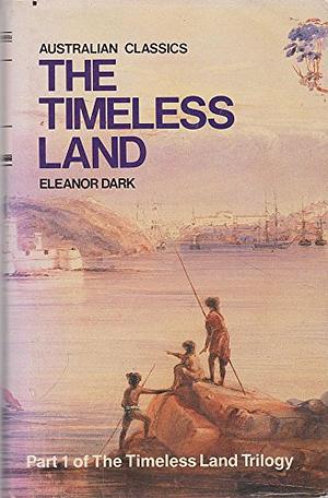 The Timeless Land by Eleanor Dark