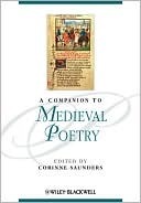 A Companion to Medieval Poetry by Corinne J. Saunders
