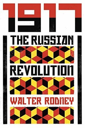 The Russian Revolution: A View from the Third World by Robin D.G. Kelley, Walter Rodney, Jessie Benjamin, Vijay Prashad