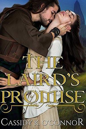 The Laird's Promise by Cassidy K. O'Connor, Cassidy K. O'Connor