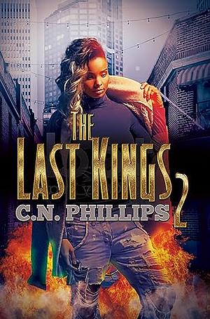 The Last Kings 2 by C.N. Phillips