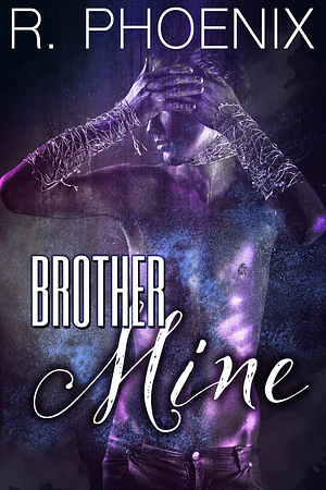 Brother Mine by R. Phoenix