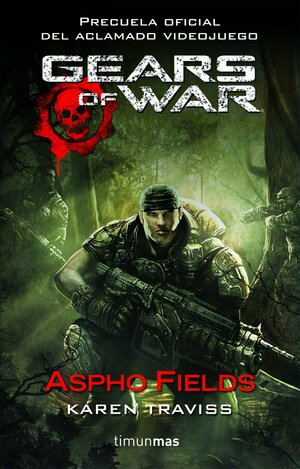 Gears Of Wars: Aspho Fields by Karen Traviss