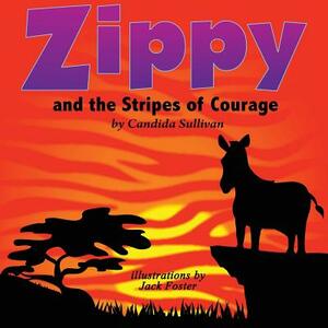 Zippy and the Stripes of Courage by Candida Sullivan