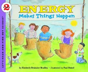 Energy Makes Things Happen by Kimberly Bradley