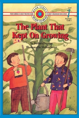 The Plant That Kept On Growing: Level 1 by Barbara Brenner, Melissa Sweet