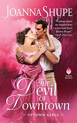 The Devil of Downtown by Joanna Shupe