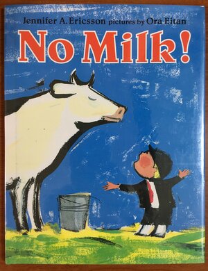 No Milk! by Jennifer A. Ericsson