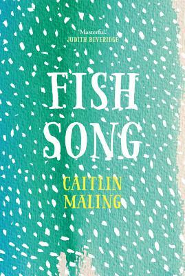Fish Song by Caitlin Maling