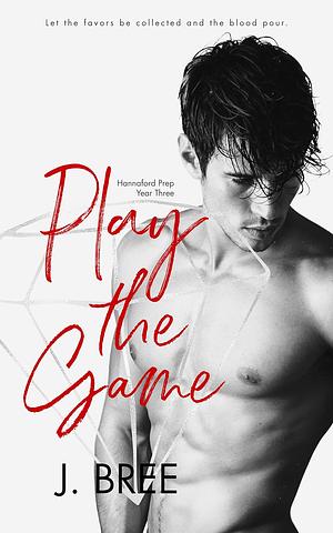 Play the Game by J. Bree