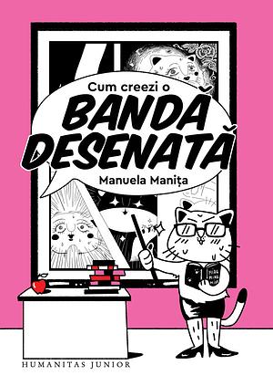 Cum să creezi o bandă desenată by Manuela Manița