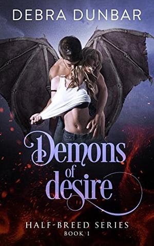 Demons of Desire by Debra Dunbar