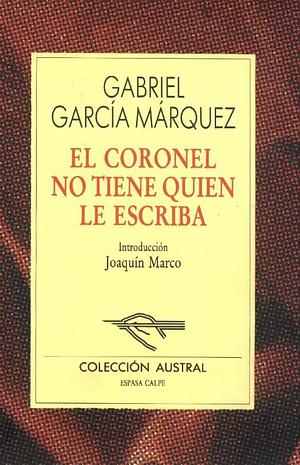 El coronel no tiene quien le escriba by Gabriel García Márquez