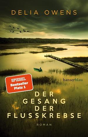 Der Gesang der Flusskrebse: Roman by Delia Owens