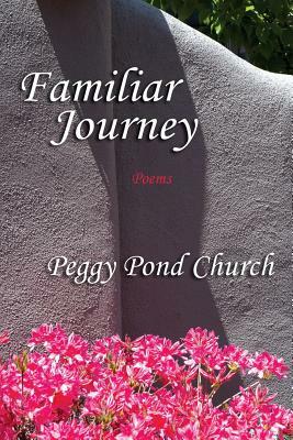 Familiar Journey, Poems by Peggy Pond Church