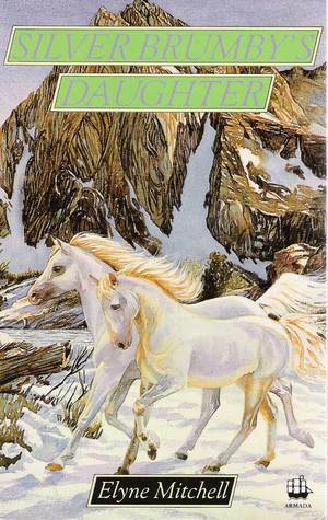 Silver Brumby's Daughter by Elyne Mitchell