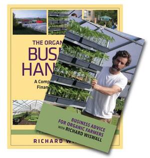 The Organic Farmer's Business Handbook & Business Advice for Organic Farmers with Richard Wiswall (Book & DVD Bundle) by Richard Wiswall