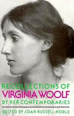Recollections of Virginia Woolf by Her Contemporaries by Joan Russell Noble