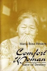 Maria Rosa Henson: Comfort Woman, Slave of Destiny by Maria Rosa Henson