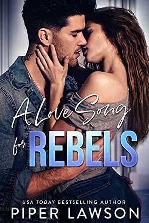 A Love Song for Rebels by Piper Lawson