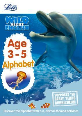 Letts Wild about - English -- Alphabet Age 3-5 by Collins UK