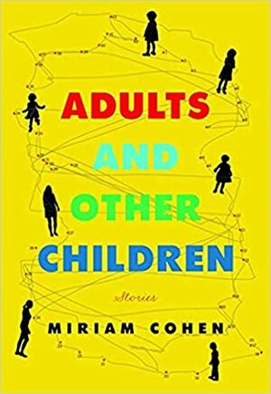 Adults and Other Children by Miriam Cohen