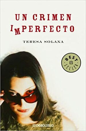 Un Crimen Imperfecto by Teresa Solana