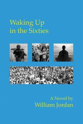 Waking Up in the Sixties by William Jordan
