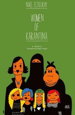 Women of Karantina by Robin Moger, نائل الطوخي, Nael Eltoukhy