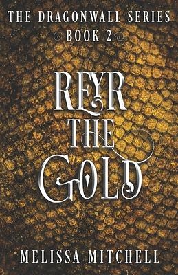 Reyr the Gold by Melissa Mitchell