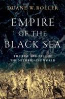 The Empire of the Black Sea by Duane W. Roller