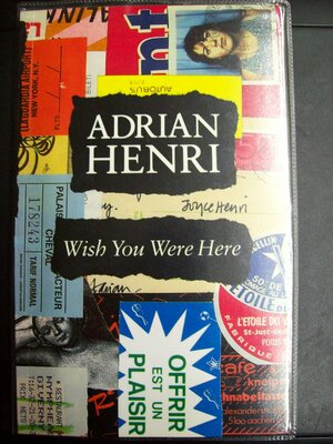 Wish You Were Here by Adrian Henri