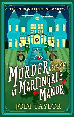 Murder at Martingale Manor by Jodi Taylor