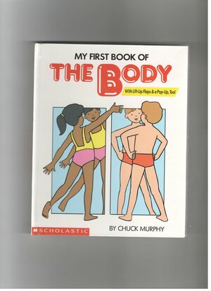 My First Book of the Body/Lift-Up and Pop-Up Book Pop-Up, Too) by Chuck Murphy