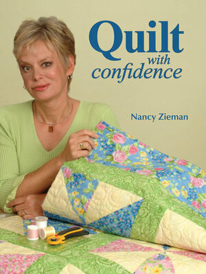 Quilt with Confidence by Nancy Zieman